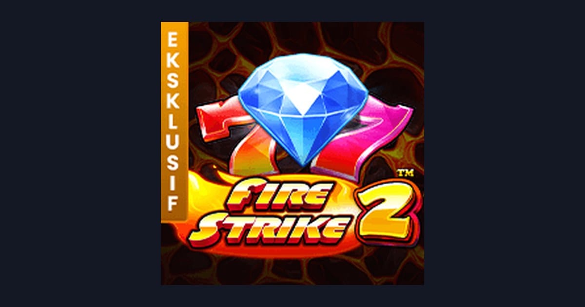 Fire Strike 2, Slot Anti Rungkad dengan Peluang Menang Menarik